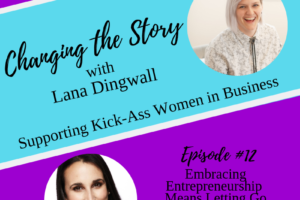 #12: Embracing Entrepreneurship Means Letting Go with Liz Traines