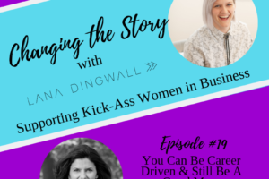 #19: You Can Be Career Driven & Still Be A Good Mom with Anjali Dilawri