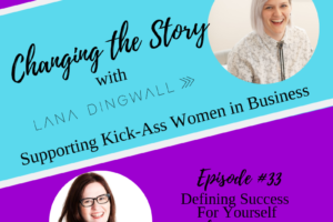 #33: Defining Success For Yourself with Lara Wellman