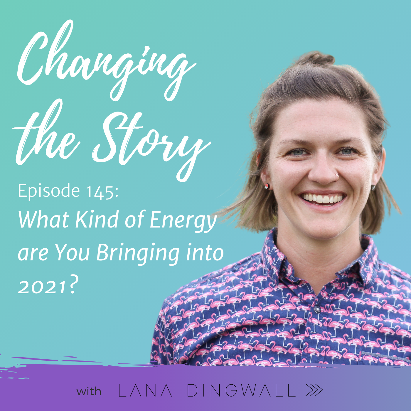 145-what-kind-of-energy-are-you-bringing-into-2021-lana-dingwall