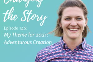 Changing the Story podcast cover. Episode 146: Adventurous Creation