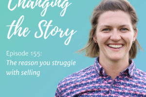 #155: The reason you struggle with selling