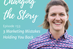 #153: 3 Marketing Mistakes Holding You Back