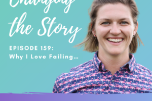 Ep 159 Changing the story podcast