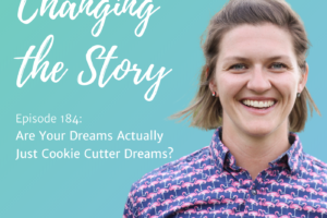 #184: Are your dreams actually just cookie cutter dreams?