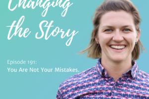 #191: You are not your mistakes